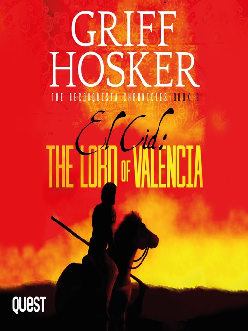 Title details for El Cid: The Lord of Valencia by Griff Hosker - Available